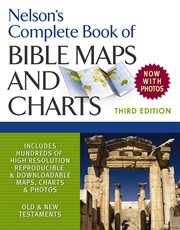 Nelson's Complete Book Of Bible Maps And Charts cover image