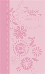 An Invitation To Prayer For Mothers cover image