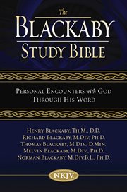NKJV, The Blackaby Study Bible : Personal Encounters with God Through His Word cover image