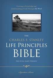 The Charles F. Stanley life principles Bible : NKJV, New King James Version cover image
