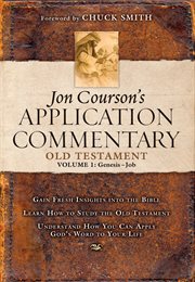 Jon Courson's application commentary : Old Testament : Genesis-Job. Volume 1 cover image