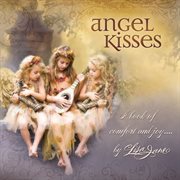 Angel kisses : a book of comfort and joy cover image
