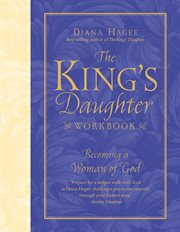 The king's daughter workbook. Becoming a Woman of God cover image