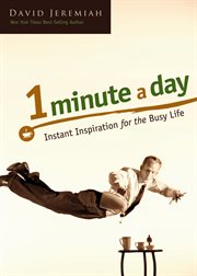 1 minute a day : instant inspiration for the busy life cover image