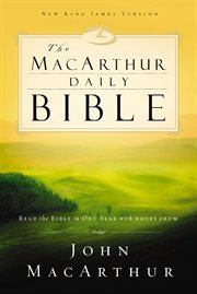 The MacArthur daily Bible : New King James version : read the bible in one year with notes cover image