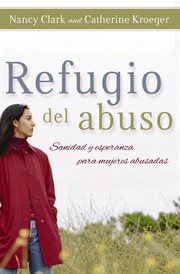 Refugio del abuso. Sanidad y esperanza para mujeres abusadas cover image