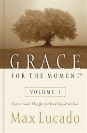 Grace for the moment : inspirational thoughts for each day of the year cover image