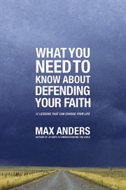 Defending your faith : in 12 lessons cover image