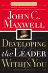 Developing the Leader Within You Developing the Leader Within You