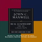 Real leadership: the 101 collection : what every leader needs to know cover image