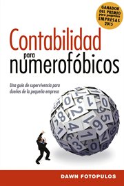 Contabilidad para numerofobicos : una guia de supervivencia para duenos de la pequena empresa cover image