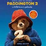 Paddington 2 : la historia de la película cover image
