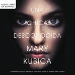 Una chica desconocida : Una novela cover image