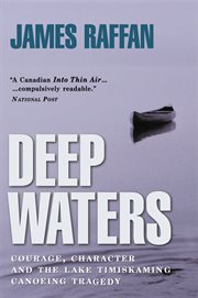 Deep waters : courage, character and the Lake Timiskaming canoeing tragedy cover image