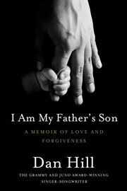 I am my father's son : a memoir of love and forgiveness cover image