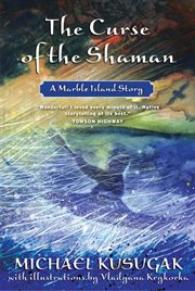 The curse of the shaman : a Marble Island story cover image