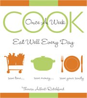 Cook once a week : eat well every day cover image