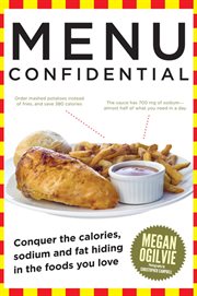 Menu confidential : conquer the hidden calories, sodium and fat in the foods you love cover image