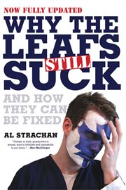Why the leafs still suck : and how they can be fixed cover image