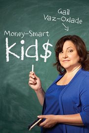 Money-smart kids : teach your children financial confidence and control cover image