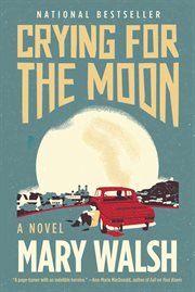 Crying for the moon : a novel cover image
