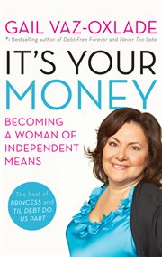It's your money : becoming a woman of independent means cover image