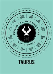 Taurus : personal horoscopes 2013 cover image
