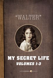 My secret life. volumes 1-3 cover image