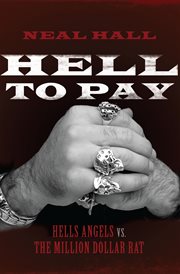 Hell to pay : hells angels vs. the million-dollar rat cover image