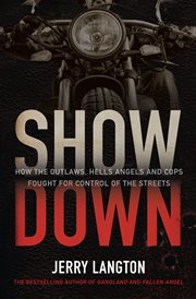 Showdown : how the outlaws, hells angels and cops fought for control of the streets cover image