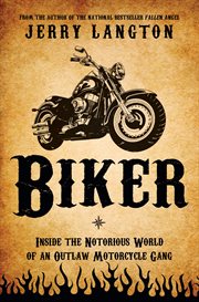 Biker : inside the notorious world of an outlaw motorcycle gang cover image