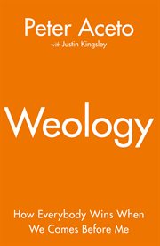 Weology : how everybody wins when we comes before me cover image