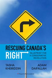 Rescuing Canada's right : blueprint for a conservative revolution cover image