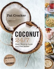 Coconut 24/7 : easy ways to look and feel better cover image