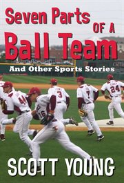 Seven parts of a ball team and other sports stories cover image