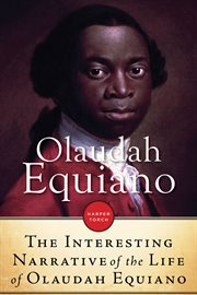 The interesting narrative of the life of Olaudah Equiano or Gustavus Vassa, the African cover image