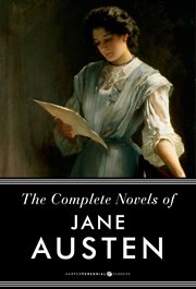 The complete novels of jane austen : pride and prejudice, sense and sensibility and others cover image