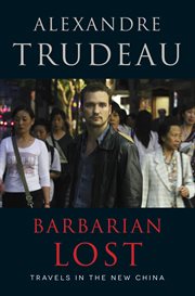 Barbarian lost : travels in the new China cover image