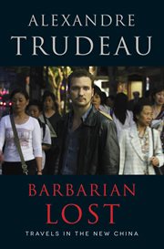 Barbarian lost : travels in the new China cover image