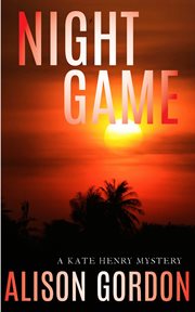 Night game : a Kate Henry Mystery cover image