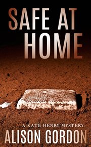 Safe at home : a Kate Henry mystery cover image