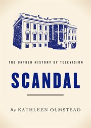 Scandal : the untold history of television cover image