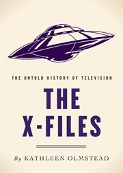 The X-files : the untold history of television cover image