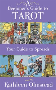 A beginner's guide to tarot. Your guide to spreads cover image