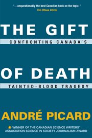 The gift of death : confronting Canada's tainted-blood tragedy cover image