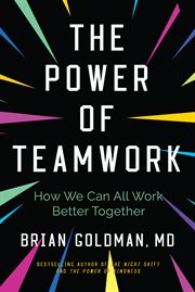The power of teamwork : How We Can All Work Better Together cover image