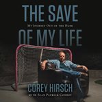 The save of my life : my journey out of the dark cover image