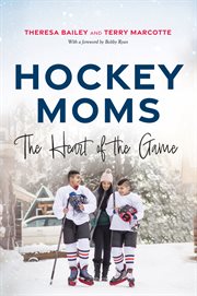 Hockey Moms : The Heart of the Game cover image