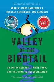 Valley of the Birdtail : an Indian reserve, a white town, and the road to reconciliation cover image