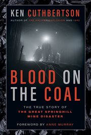 Blood on the Coal : The True Story of the Great Springhill Mine Disaster cover image